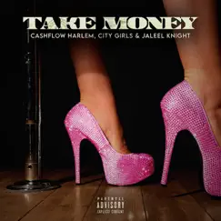 Take Money (feat. City Girls & Jaleel Knight) - Single by Cashflow Harlem album reviews, ratings, credits