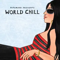 Putumayo Presents World Chill by Various Artists album reviews, ratings, credits