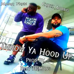 Throw Ya Hood Up (feat. Marq Free) - Single by Chazz Adonis album reviews, ratings, credits