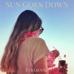 Sun Goes Down - Single by Ethlienne album reviews, ratings, credits