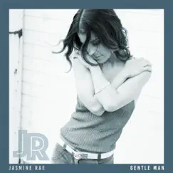 Gentle Man - Single by Jasmine Rae album reviews, ratings, credits