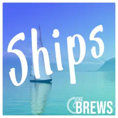Ships - Single by The Brews album reviews, ratings, credits