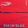 Bih'I'm'Bluh - Single album lyrics, reviews, download