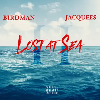 Lost at Sea 2 by Birdman & Jacquees album download