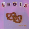 Knots - Single album lyrics, reviews, download