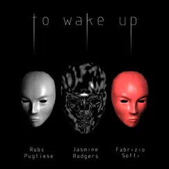 To Wake Up - Single by Fabrizio Sotti, Robs Pugliese & Jasmine Rodgers album reviews, ratings, credits