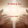 The Hands of Jesus - Single album lyrics, reviews, download