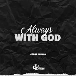 Always WITH GOD by Jorge Guerra album reviews, ratings, credits