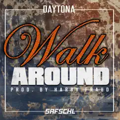 Walk Around - Single by The Kid Daytona album reviews, ratings, credits