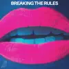 Breaking the Rules (feat. Anna Elizabeth Laube) song lyrics