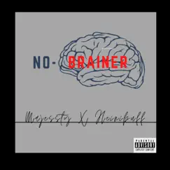 No Brainer (feat. HeiniBuff) - Single by Majessty album reviews, ratings, credits