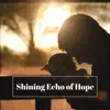 Shining Echo of Hope album lyrics, reviews, download
