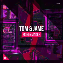 Moneymaker - Single by Tom & Jame album reviews, ratings, credits