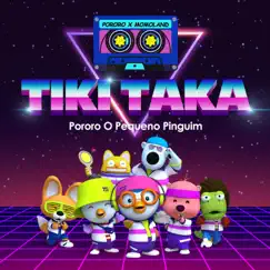 Tiki Taka Português - Single by Pororo the little penguin album reviews, ratings, credits
