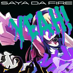 Yeah - Single by Saya Da Fire album reviews, ratings, credits