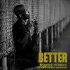 Better - Single (feat. U'nique Music & Marcus Machado) - Single album lyrics, reviews, download