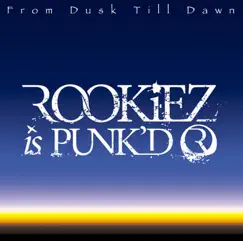 From Dusk Till Dawn by ROOKiEZ Is Punk'd album reviews, ratings, credits