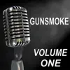 Gunsmoke - Old Time Radio Show, Vol. One album lyrics, reviews, download