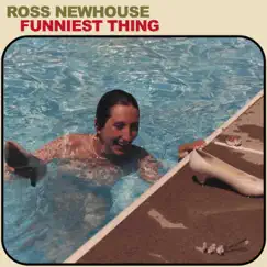 Funniest Thing - Single by Ross Newhouse album reviews, ratings, credits