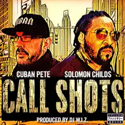 Call Shots (feat. Solomon Childs) - Single by Cuban Pete album reviews, ratings, credits