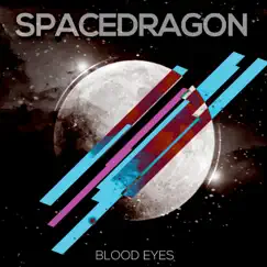 Blood Eyes by Spacedragon album reviews, ratings, credits