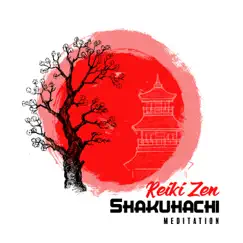 Reiki Zen Shakuhachi Meditation - Traditional Japanese Music, Relaxing Nature Sounds for Calm by Japanese Zen Shakuhachi album reviews, ratings, credits