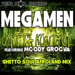 Outta Kontrol (feat. Moody Groova) [Ghetto Soul Afro Land Mix] - Single by Megamen, William Rosario & DJ Dimension album reviews, ratings, credits