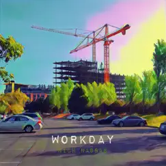 Workday - Single by Nick Nassab album reviews, ratings, credits