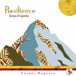 Resilience: Songs of Uganda by Rachel Magoola album reviews, ratings, credits