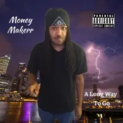 A Long Way to Go by Money Makerr album reviews, ratings, credits