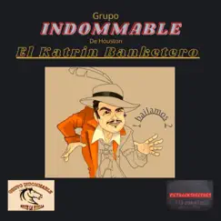 El Katrin Banketero - Single by Grupo Indommable de Houston album reviews, ratings, credits