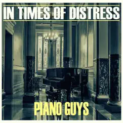 In Times of Distress - EP by Piano Guys album reviews, ratings, credits