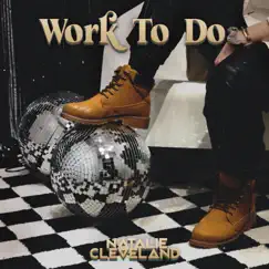 Work to Do - Single by Natalie Cleveland album reviews, ratings, credits