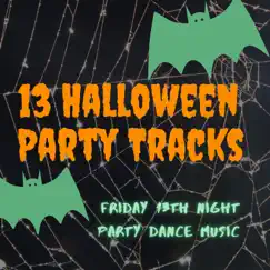 13 Halloween Party Tracks - Friday 13th Night Party Dance Music by Halloween Tribe album reviews, ratings, credits