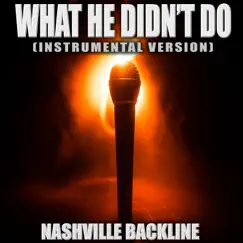 What He Didn't Do (Originally Performed by Carly Pearce) [Instrumental Version] Song Lyrics