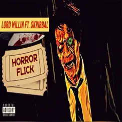 Horror Flick - Single by Lord Willin & Skribbal album reviews, ratings, credits