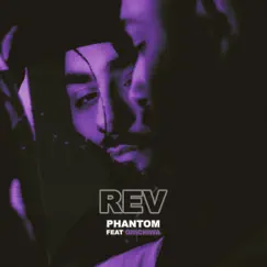Phantom (feat. Onichiwa) - Single by REV album reviews, ratings, credits