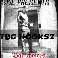 Bad Choices - Single by TBG Hooksz album reviews, ratings, credits