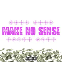 Make No Sense - Single by Setty Pe$o album reviews, ratings, credits