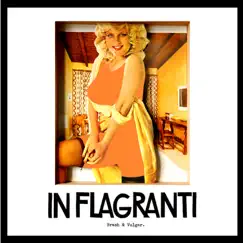 Brash & Vulgar by In Flagranti album reviews, ratings, credits