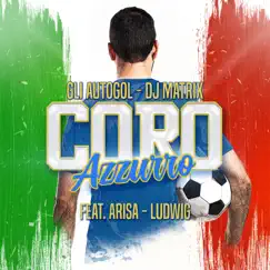 Coro azzurro (feat. Arisa & Ludwig) - Single by Gli Autogol & Dj Matrix album reviews, ratings, credits