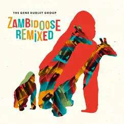 Zambidoose Remixed - Single by The Gene Dudley Group album reviews, ratings, credits