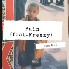 Pain (feat. Freezy) - Single by Yung Dbro album reviews, ratings, credits