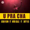 U Pra Cha (feat. Emty 03 & Niño Calle) - Single album lyrics, reviews, download