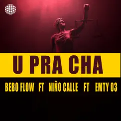 U Pra Cha (feat. Emty 03 & Niño Calle) Song Lyrics