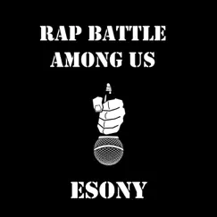 Rap Battle Among Us - Single by Esony album reviews, ratings, credits