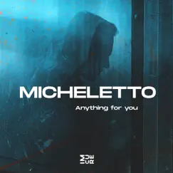 Anything for You - Single by Micheletto album reviews, ratings, credits