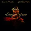 Strongest Desire - Single album lyrics, reviews, download