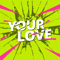 Your Love (Extended Mix) Song Lyrics