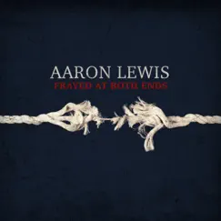 Frayed At Both Ends by Aaron Lewis album reviews, ratings, credits